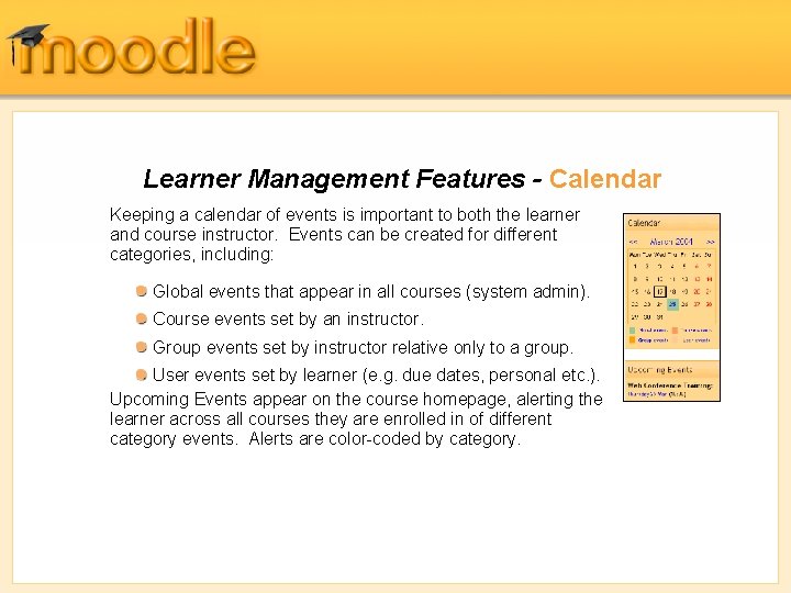 Learner Management Features - Calendar Keeping a calendar of events is important to both