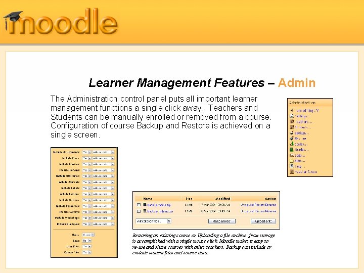 Learner Management Features – Admin The Administration control panel puts all important learner management