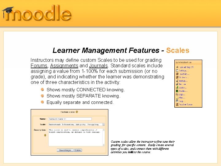 Learner Management Features - Scales Instructors may define custom Scales to be used for