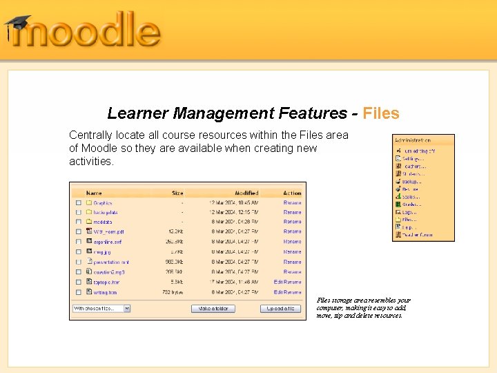 Learner Management Features - Files Centrally locate all course resources within the Files area