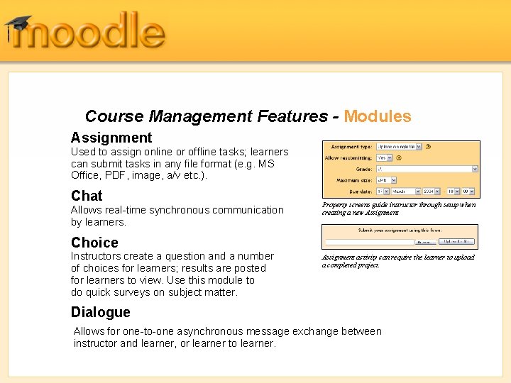 Course Management Features - Modules Assignment Used to assign online or offline tasks; learners