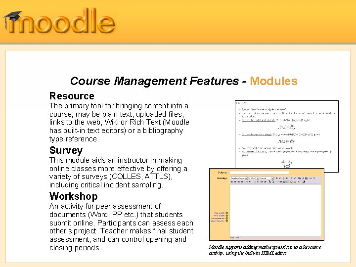 Course Management Features - Modules Resource The primary tool for bringing content into a