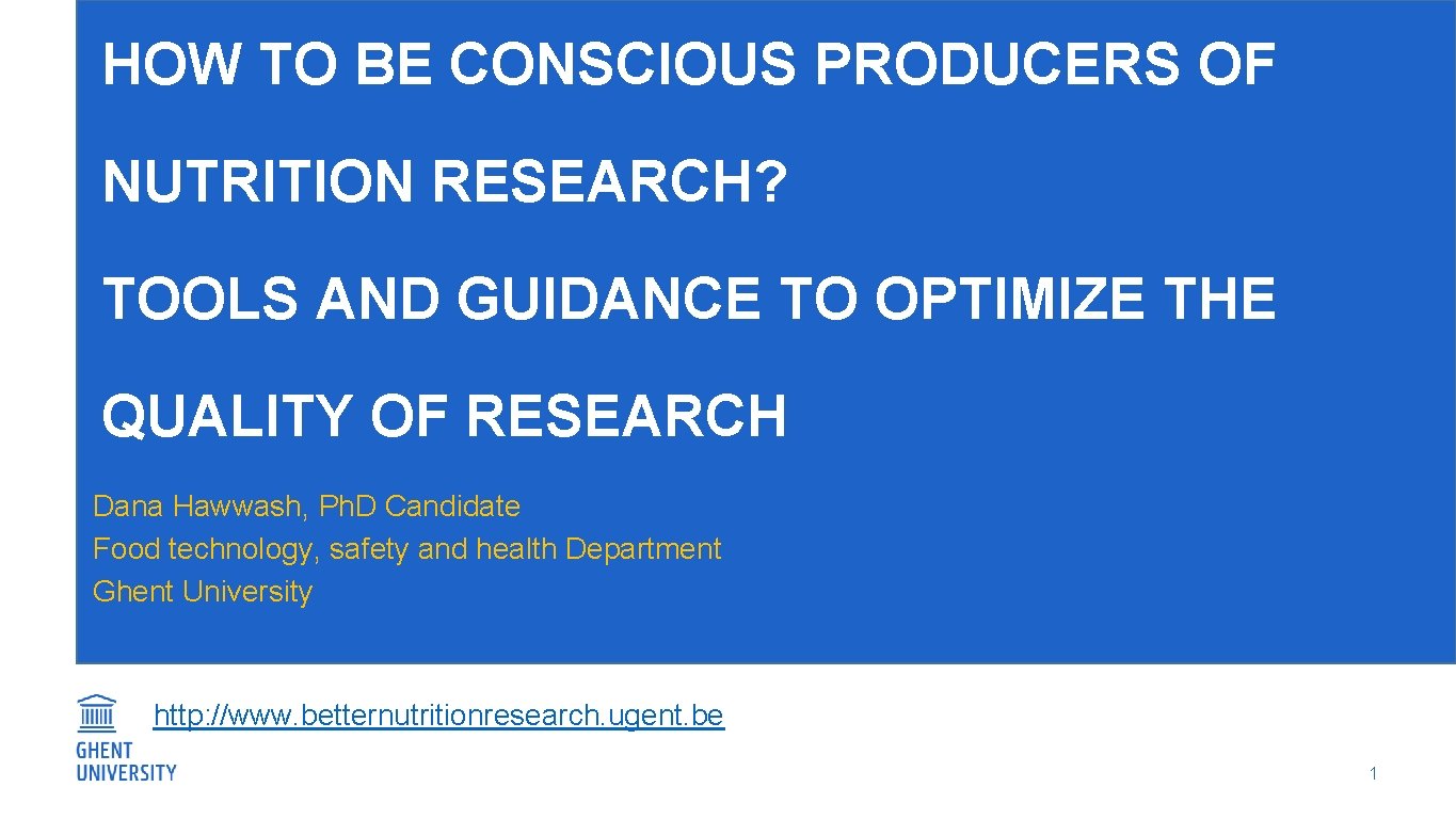 HOW TO BE CONSCIOUS PRODUCERS OF NUTRITION RESEARCH? TOOLS AND GUIDANCE TO OPTIMIZE THE