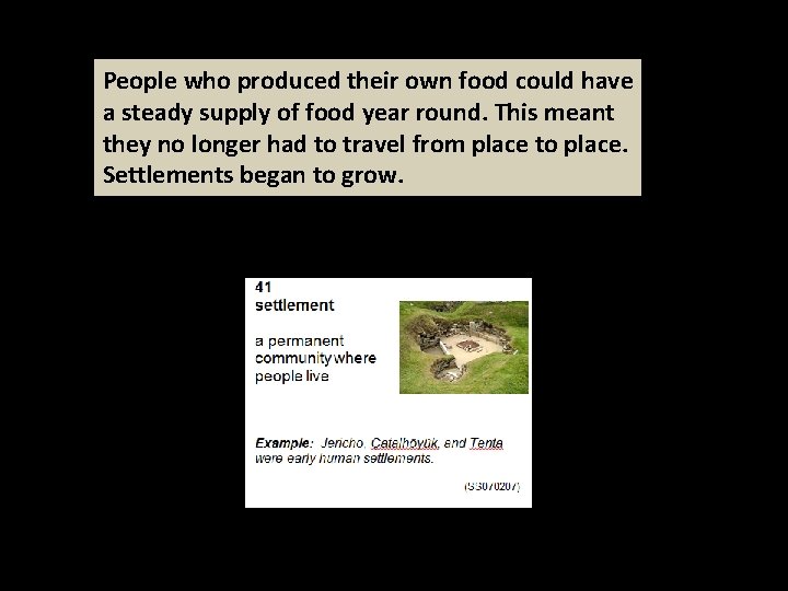 People who produced their own food could have a steady supply of food year