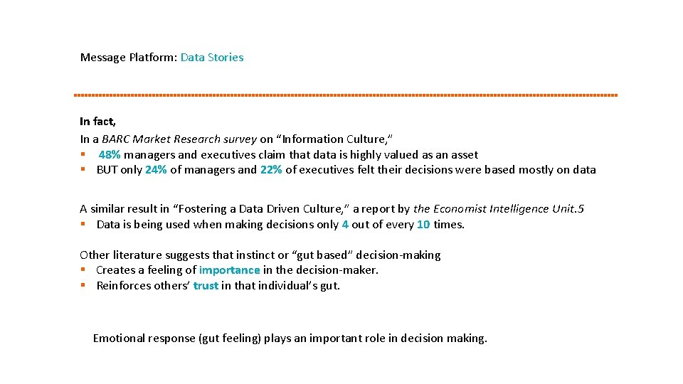 Message Platform: Data Stories In fact, In a BARC Market Research survey on “Information