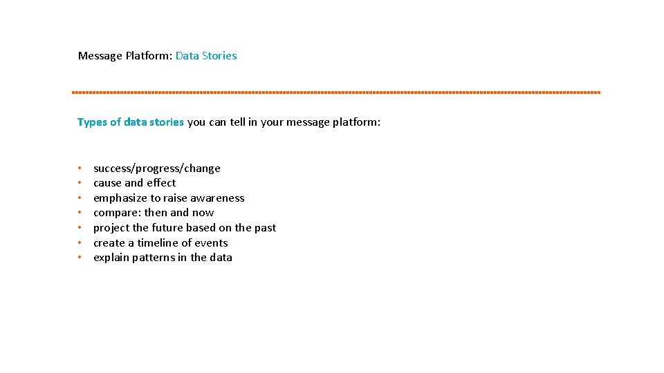 Message Platform: Data Stories Types of data stories you can tell in your message