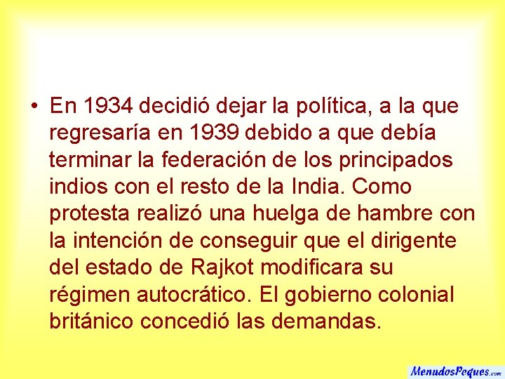  • En 1934 decidió dejar la política, a la que regresaría en 1939