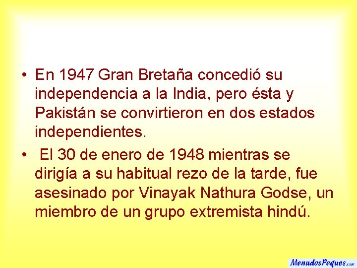  • En 1947 Gran Bretaña concedió su independencia a la India, pero ésta