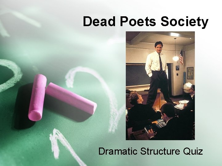 Dead Poets Society Dramatic Structure Quiz 
