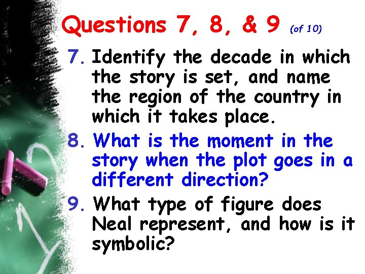 Questions 7, 8, & 9 (of 10) 7. Identify the decade in which the
