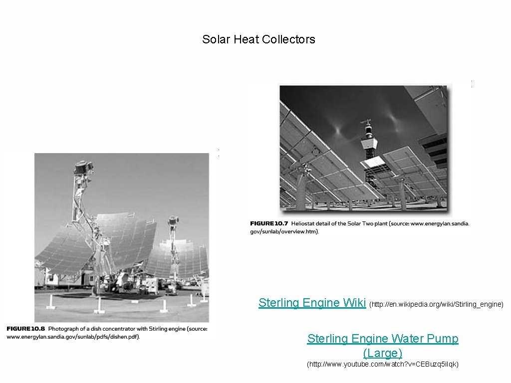 Solar Heat Collectors Sterling Engine Wiki (http: //en. wikipedia. org/wiki/Stirling_engine) Sterling Engine Water Pump