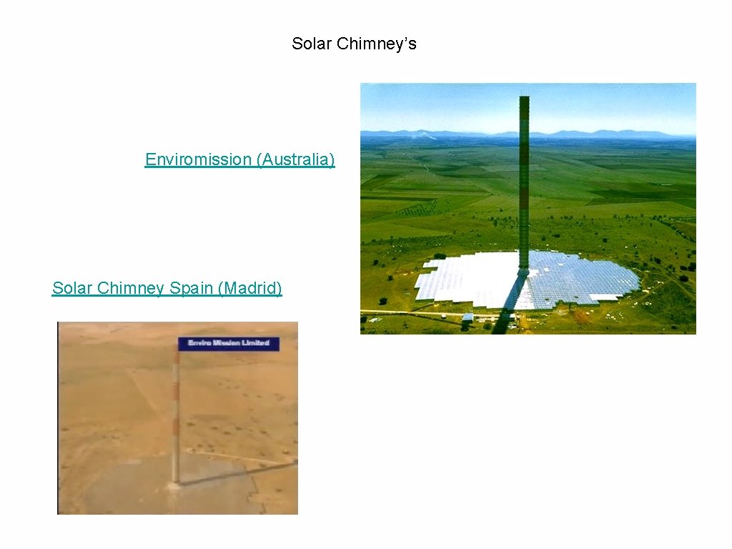 Solar Chimney’s Enviromission (Australia) Solar Chimney Spain (Madrid) 