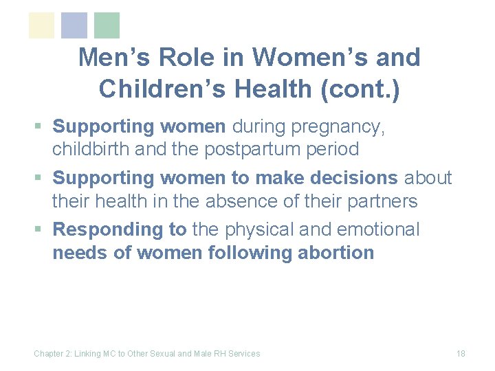 Men’s Role in Women’s and Children’s Health (cont. ) § Supporting women during pregnancy,