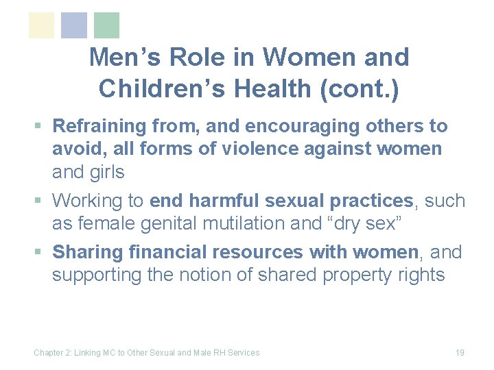 Men’s Role in Women and Children’s Health (cont. ) § Refraining from, and encouraging