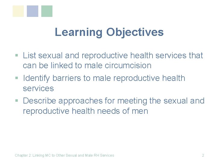 Learning Objectives § List sexual and reproductive health services that can be linked to