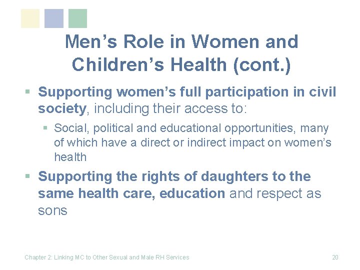 Men’s Role in Women and Children’s Health (cont. ) § Supporting women’s full participation