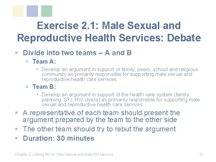 Exercise 2. 1: Male Sexual and Reproductive Health Services: Debate § Divide into two