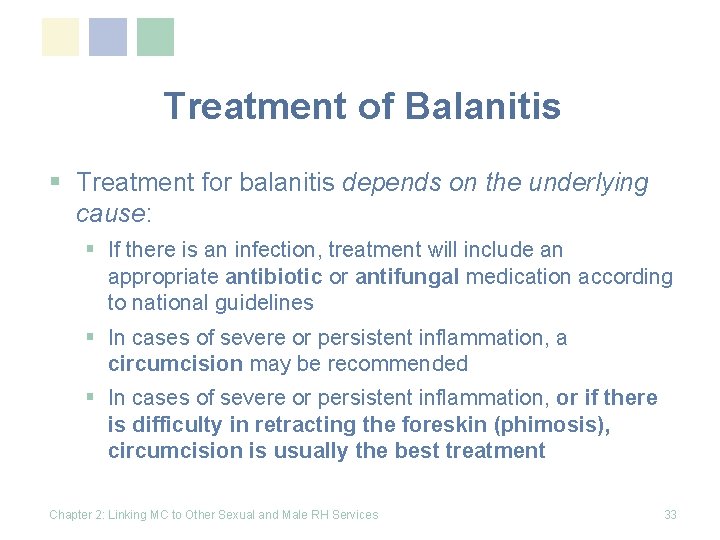 Treatment of Balanitis § Treatment for balanitis depends on the underlying cause: § If