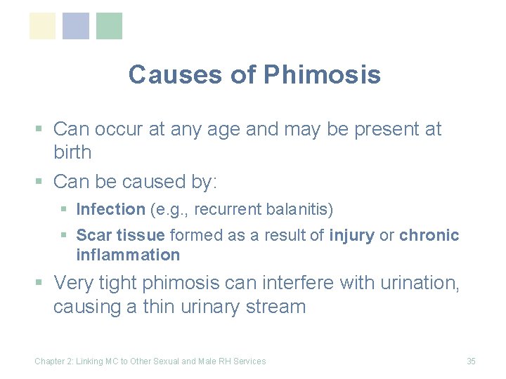 Causes of Phimosis § Can occur at any age and may be present at