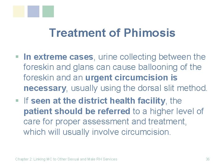 Treatment of Phimosis § In extreme cases, urine collecting between the foreskin and glans