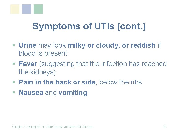 Symptoms of UTIs (cont. ) § Urine may look milky or cloudy, or reddish