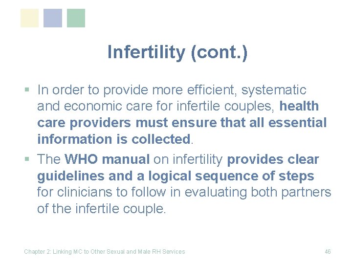 Infertility (cont. ) § In order to provide more efficient, systematic and economic care