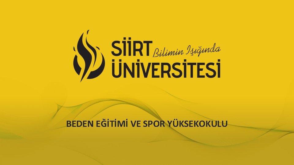 BEDEN EĞİTİMİ VE SPOR YÜKSEKOKULU 