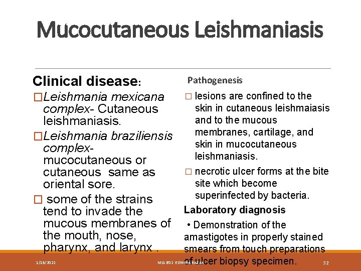 Mucocutaneous Leishmaniasis Clinical disease: Pathogenesis �Leishmania mexicana complex- Cutaneous leishmaniasis. �Leishmania braziliensis complexmucocutaneous or