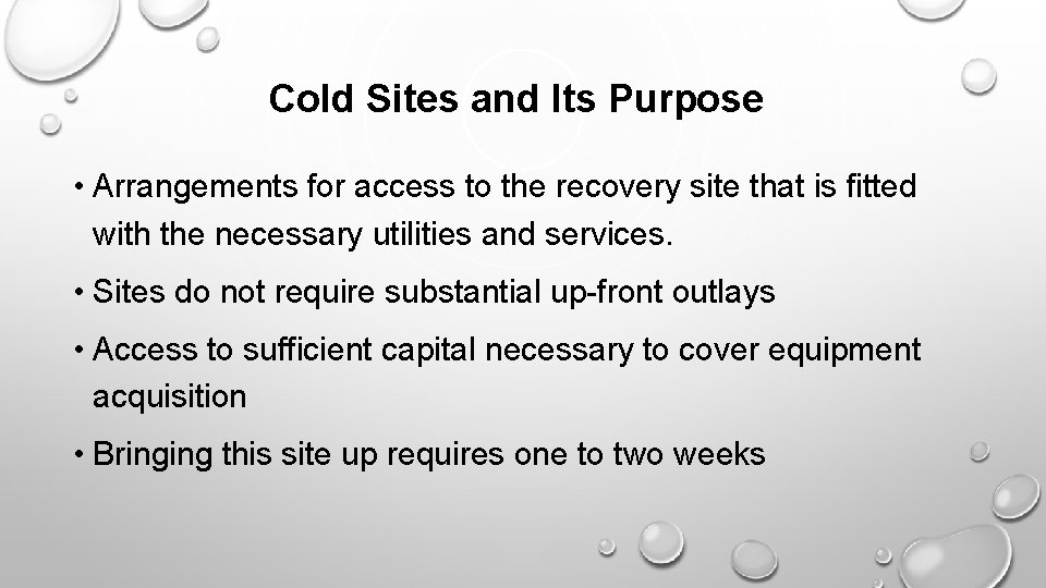 Cold Sites and Its Purpose • Arrangements for access to the recovery site that