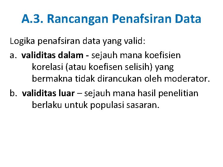 A. 3. Rancangan Penafsiran Data Logika penafsiran data yang valid: a. validitas dalam -