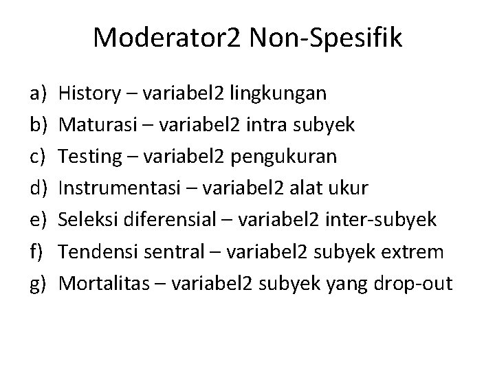 Moderator 2 Non-Spesifik a) b) c) d) e) f) g) History – variabel 2