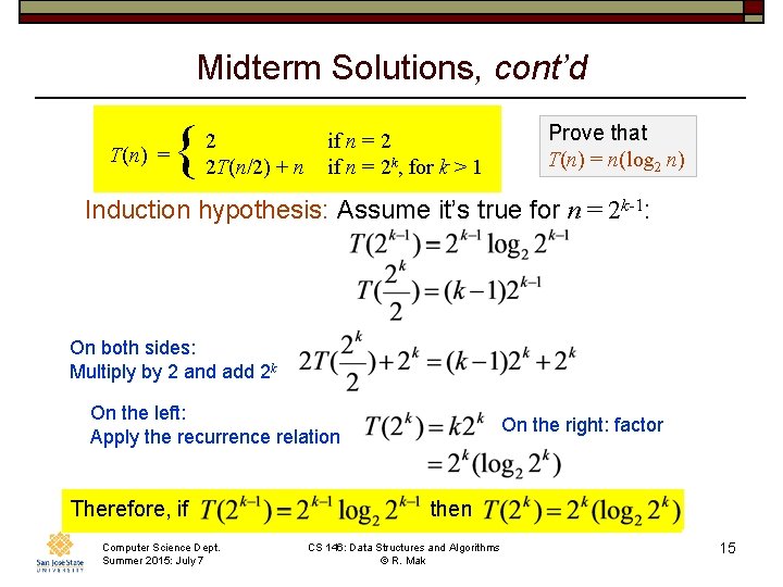 Midterm Solutions, cont’d T(n) = { 2 2 T(n/2) + n if n =