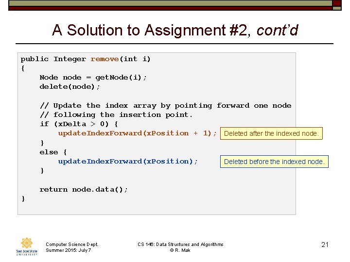 A Solution to Assignment #2, cont’d public Integer remove(int i) { Node node =