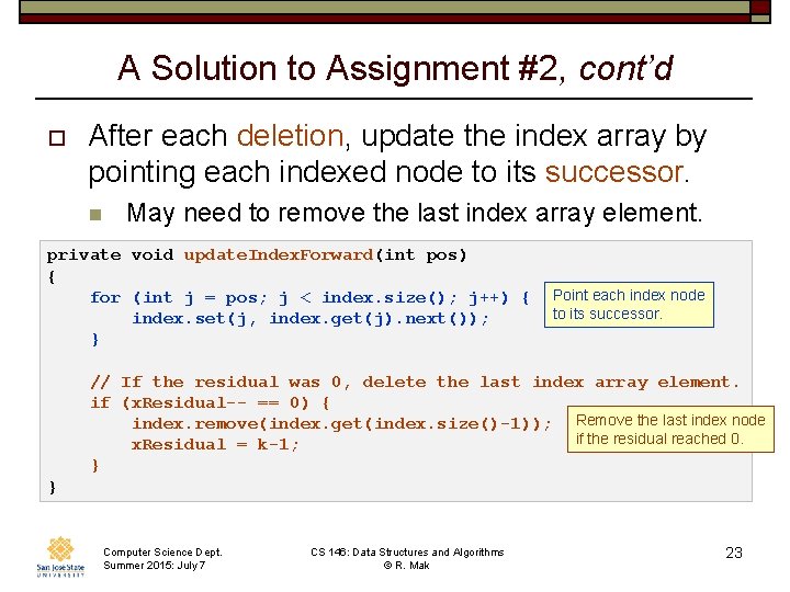 A Solution to Assignment #2, cont’d o After each deletion, update the index array