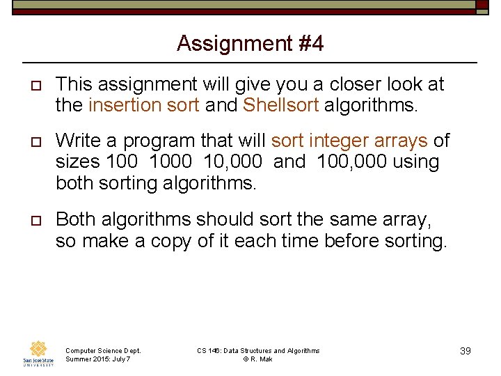Assignment #4 o This assignment will give you a closer look at the insertion