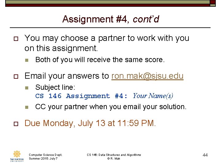 Assignment #4, cont’d o You may choose a partner to work with you on