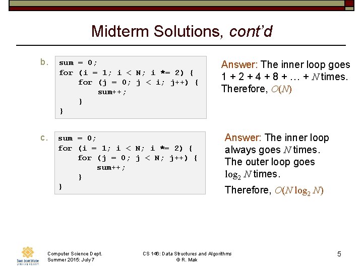 Midterm Solutions, cont’d b. sum = 0; for (i = 1; i < N;