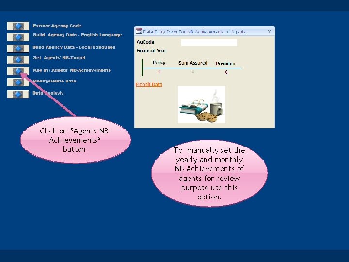 Click on ”Agents NBAchievements“ button. To manually set the yearly and monthly NB Achievements
