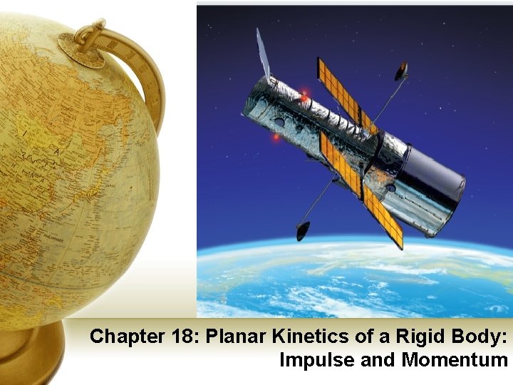 Chapter 18: Planar Kinetics of a Rigid Body: Impulse and Momentum 