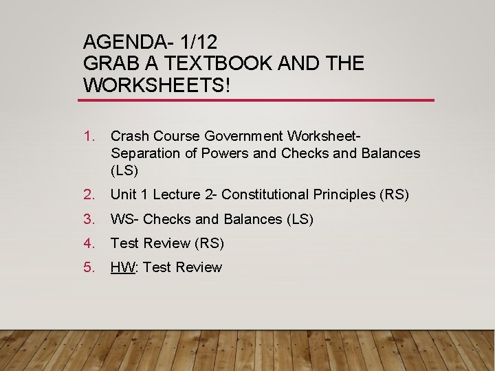 AGENDA- 1/12 GRAB A TEXTBOOK AND THE WORKSHEETS! 1. Crash Course Government Worksheet. Separation