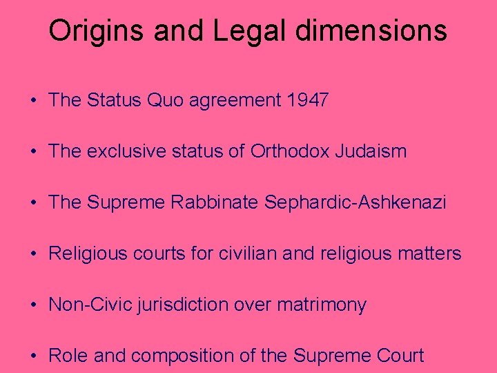 Origins and Legal dimensions • The Status Quo agreement 1947 • The exclusive status