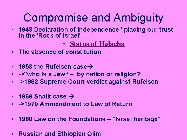 Compromise and Ambiguity • 1948 Declaration of Independence "placing our trust in the 'Rock