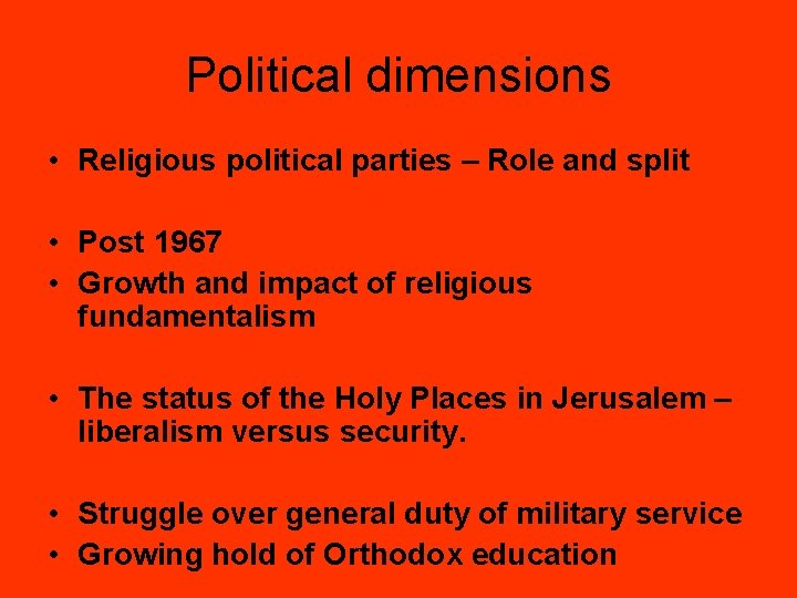 Political dimensions • Religious political parties – Role and split • Post 1967 •