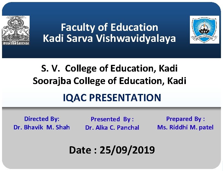 Faculty of Education Kadi Sarva Vishwavidyalaya S. V. College of Education, Kadi Soorajba College