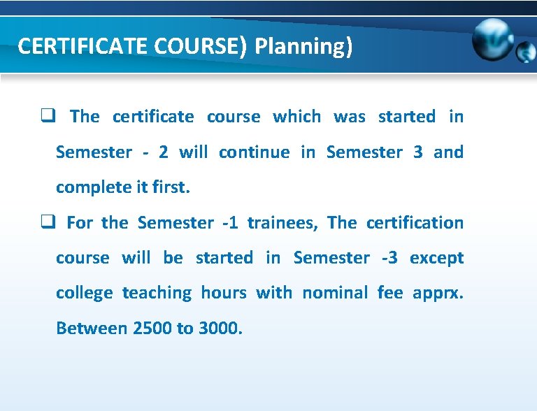 CERTIFICATE COURSE) Planning) q The certificate course which was started in Semester - 2