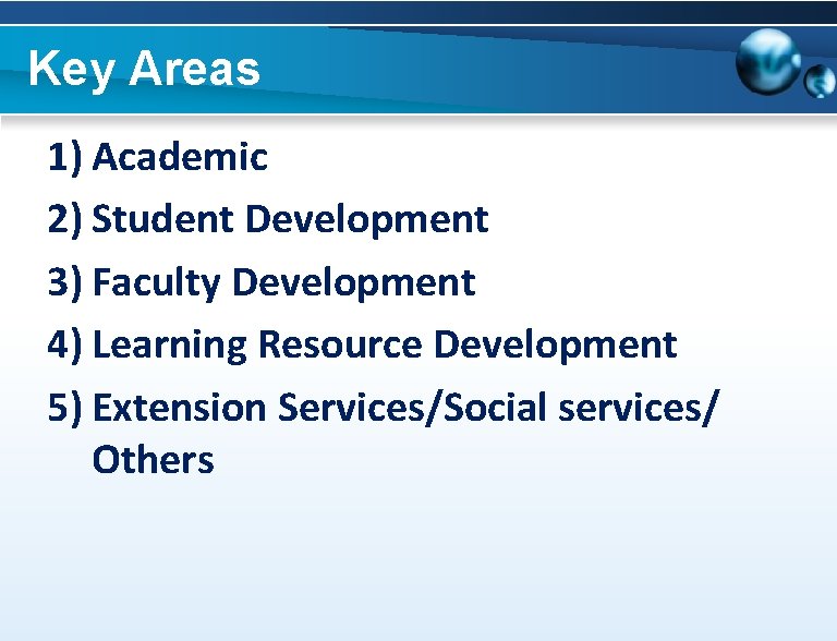Key Areas 1) Academic 2) Student Development 3) Faculty Development 4) Learning Resource Development