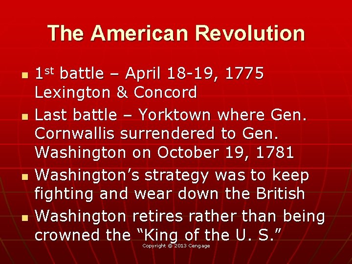 The American Revolution n n 1 st battle – April 18 -19, 1775 Lexington