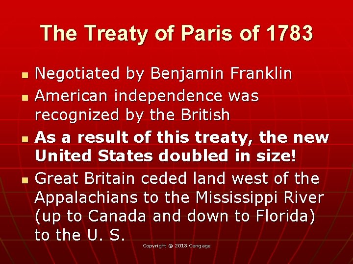 The Treaty of Paris of 1783 n n Negotiated by Benjamin Franklin American independence