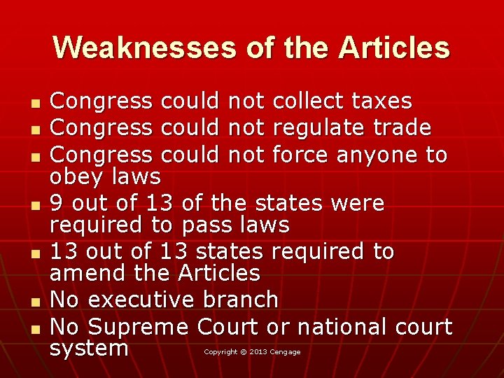 Weaknesses of the Articles n n n n Congress could not collect taxes Congress