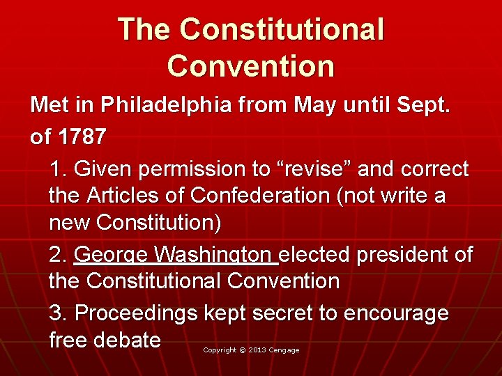 The Constitutional Convention Met in Philadelphia from May until Sept. of 1787 1. Given